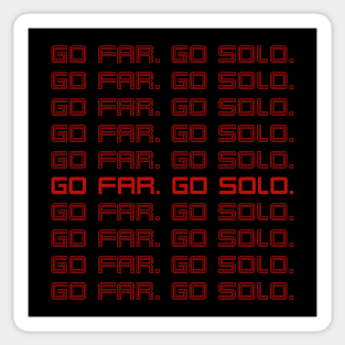 GO FAR. GO SOLO. Sticker